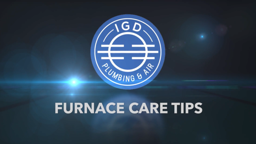 IGD Furnace Care Tips